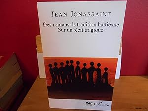 Seller image for DES ROMANS DE TRADITION HAITIENNE ; SUR UN RECIT TRAGIQE for sale by La Bouquinerie  Dd