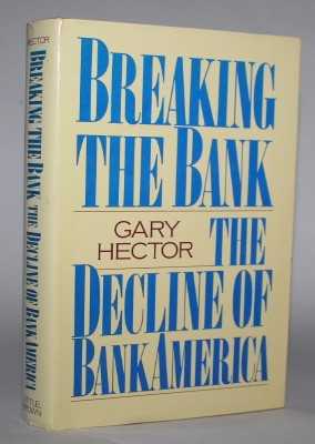 Breaking the Bank. The Decline of Bank America