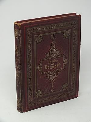 Bild des Verk�ufers f�r Lieder der Heimath - Eine Sammlung der vorz�glichsten Dichtungen im Bilderschmuck deutscher Kunst zum Verkauf von Antiquariat Hans W�ger