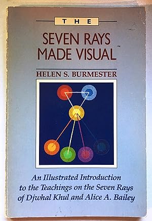 The Seven Rays Made Visual: An Illustrated Introduction to the Teachings on the Seven Rays of Djw...
