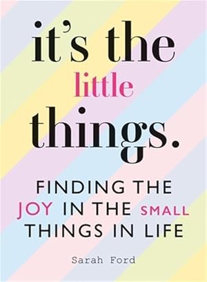 Imagen del vendedor de It's the Little Things : Finding the Joy in the Small Things in Life a la venta por GreatBookPrices