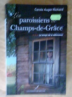 Imagen del vendedor de Les paroissiens de Champs-de-Gr�ce. 1- Le temps des confessions, 2- Le temps de la r�demption, 3- Le temps de la d�livrance a la venta por Claudine Bouvier