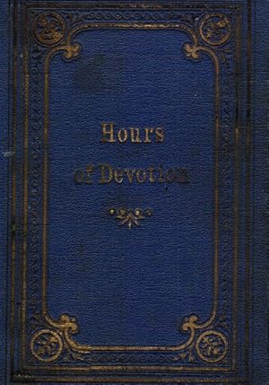 Image du vendeur pour Hours of Devotion" : Book of Prayer and Devotion for Israel's Women and Maids for Public and House Devotion, As Well As for all Circumstances of Female Life mis en vente par Bookshop Baltimore