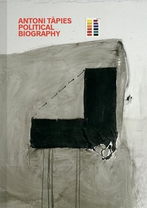 Seller image for Antoni Tapies : Political Biography: Fundaci Antoni Tapies for sale by GreatBookPrices