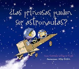 Bild des Verkufers fr Las princesas pueden ser astronautas?/ Can Princesses Become Astronauts? -Language: spanish zum Verkauf von GreatBookPrices