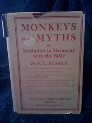 Monkeys and Myths or Evolution in Harmony with the Bible-Being a plain statement of what the Bibl...