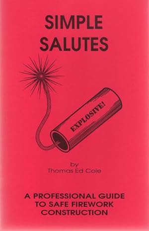 Simple Salutes: A Professional Guide to Safe Firework Construction