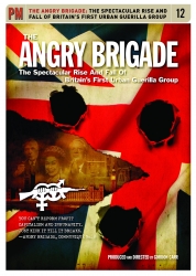 The Angry Brigade: The Spectacular Rise and Fall of Britain's First Urban Guerilla Group by n/a