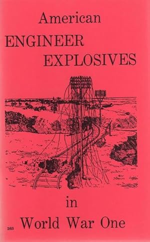 American Engineer Explosives in World War One by n/a