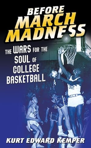 Immagine del venditore per Before March Madness : The Wars for the Soul of College Basketball venduto da GreatBookPricesUK