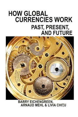 Image du vendeur pour How Global Currencies Work: Past, Present, and Future (Paperback or Softback) mis en vente par BargainBookStores