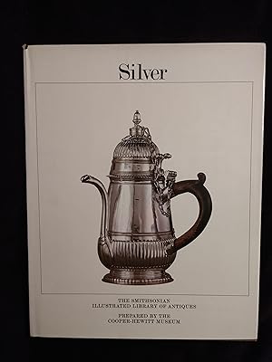 Seller image for SILVER - THE SMITHSONIAN ILLUSTRATED LIBRARY OF ANTIQUES for sale by JB's Book Vault