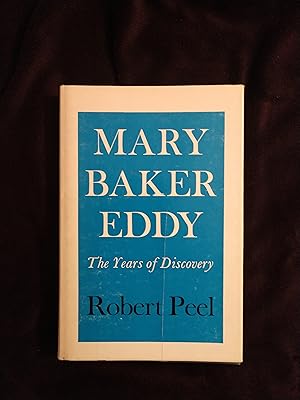 MARY BAKER EDDY: THE YEARS OF DISCOVERY