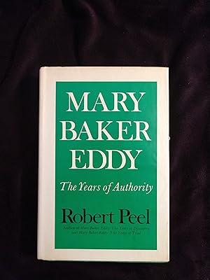 MARY BAKER EDDY: THE YEARS OF AUTHORITY