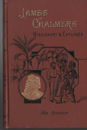 Seller image for James Chalmers: Missionary and Explorer of Rarotonga and New Guinea for sale by Susan Davis Bookseller