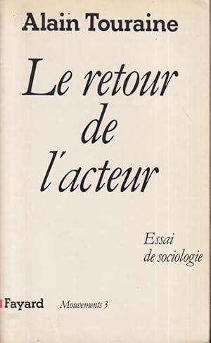 Seller image for Le retour de l'acteur : essai de sociologie for sale by PRISCA