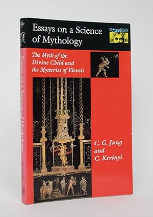 Seller image for Essays on a Science of Mythology: The myth of the Divine Child and the Mysteries of Eleusis for sale by Minotavros Books,    ABAC    ILAB