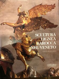 Immagine del venditore per SCULTURA LIGNEA BAROCCA NEL VENETO venduto da AL VECCHIO LIBRO