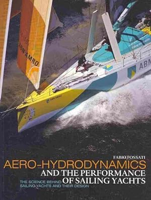 Bild des Verkufers fr Aero-hydrodynamics and the Performance of Sailing Yachts : The Science Behind Sailing Yachts and Their Design zum Verkauf von GreatBookPricesUK