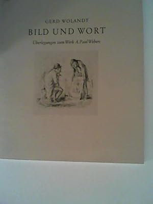 Seller image for Bild und Wort. berlegungen zum Werk A. Paul Webers for sale by ANTIQUARIAT FRDEBUCH Inh.Michael Simon