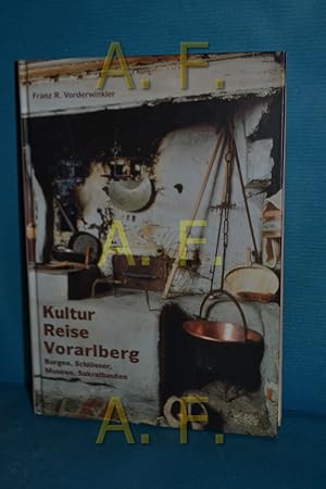 Bild des Verkufers fr Kultur Reise Vorarlberg. Burgen, Schlsser, Museen, Sakralbauten zum Verkauf von Antiquarische Fundgrube e.U.