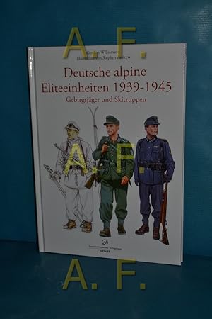 Image du vendeur pour Deutsche alpine Eliteeinheiten 1939-45 : [Gebirgsjger und Skitruppen] Gordon Williamson. Ill. von Stephen Andrew. [Dt. bers.: Christoph Birnbaum] / Brandenburgisches Verlagshaus mis en vente par Antiquarische Fundgrube e.U.