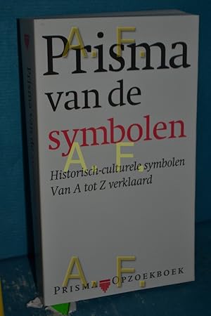 Bild des Verkufers fr Prisma van de symbolen : historisch-culturele symbolen van A tot Z verklaard. [Vertaald door: Andr Abeling en Pim Lukkenaer] / Prisma opzoekboek zum Verkauf von Antiquarische Fundgrube e.U.