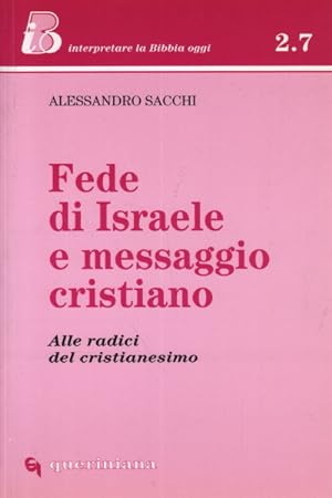 Seller image for Fede di Israele e messaggio cristiano Alle radici del cristianesimo for sale by Di Mano in Mano Soc. Coop