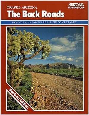 Image du vendeur pour Travel Arizona: The Back Roads: Twenty Back Road Tours For the Whole Family mis en vente par Diatrope Books