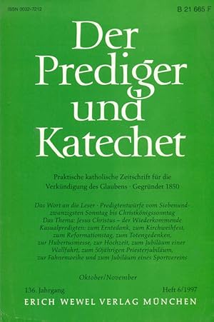 Bild des Verkufers fr Der Prediger und Katechet. Praktische katholische Zeitschrift fr die Verkndigung des Glaubens. 136. Jahrgang, Oktober/ November 1997, Heft 6. zum Verkauf von Online-Buchversand  Die Eule