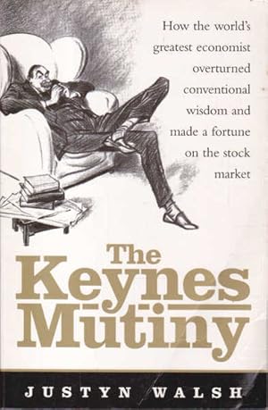 Seller image for The Keynes Mutiny for sale by Goulds Book Arcade, Sydney