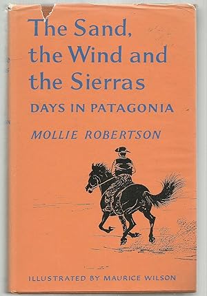 The Sand, The Wind and the Sierras - Days in Patagonia