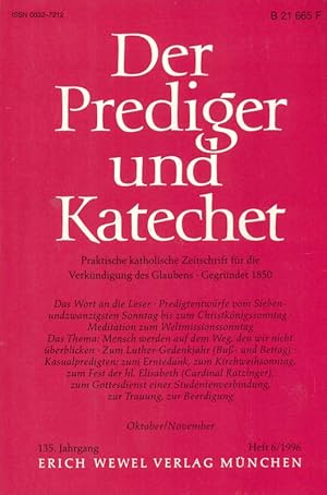 Bild des Verkufers fr Der Prediger und Katechet. Praktische katholische Zeitschrift fr die Verkndigung des Glaubens. 135. Jahrgang, Oktober/ November 1996, Heft 6. zum Verkauf von Online-Buchversand  Die Eule