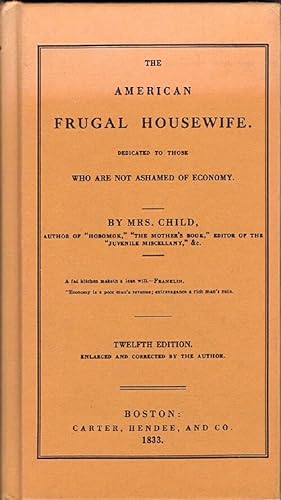 The American Frugal Housewife: Dedicated to Those who are Not Ashamed of Economy