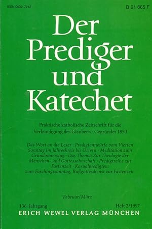 Bild des Verkufers fr Der Prediger und Katechet. Praktische katholische Zeitschrift fr die Verkndigung des Glaubens. 136. Jahrgang, Februar/ Mrz 1997, Heft 2. zum Verkauf von Online-Buchversand  Die Eule