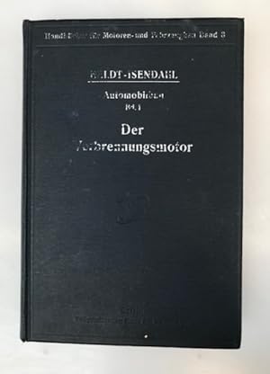 Seller image for Der Verbrennungsmotor von P.M. Heldt. Nach der dritten Auflage bearbeitet. Mit 323 Abbildungen im Text und 20 Tafeln, for sale by Antiquariat Im Baldreit