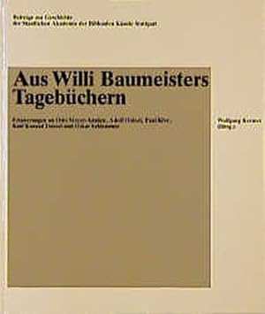 Image du vendeur pour Aus Willi Baumeisters Tagebchern. Erinnerungen an Otto Meyer-Amden, Adolf Hlzel, Paul Klee, Karl Konrad Dssel und Oskar Schlemmer. mis en vente par Wissenschaftl. Antiquariat Th. Haker e.K