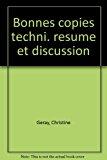 Imagen del vendedor de Bonnes Copies De Bac [franais] : Technique Du Rsum Et De La Discussion a la venta por RECYCLIVRE