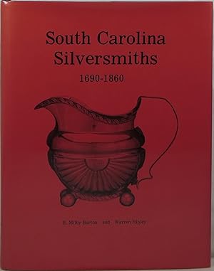 South Carolina Silversmiths 1690-1860