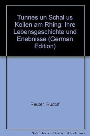 Tünnes un Schäl us Köllen am Rhing: Ihre Lebensgeschichte und Erlebnisse