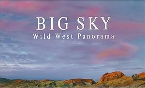 Big Sky. Wild West Panorama. Text and Photographs by Tim Fitzharris.