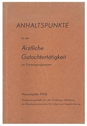 Anhaltspunkte für die ärztliche Gutachtertätigkeit im Versorgungswesen