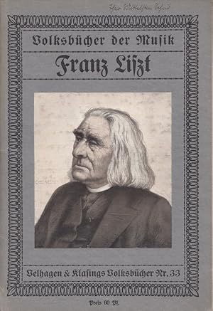 Imagen del vendedor de Franz Liszt. Velhagen & Klasings Volksbcher ; Nr 33 a la venta por Versandantiquariat Nussbaum