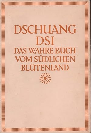 Bild des Verkufers fr Das wahre Buch vom sdlichen Bltenland. Aus dem Chinesischen verdeutscht u. erlutert von Richard Wilhelm. (9.-10. Tsd.). zum Verkauf von Antiquariat Reinhold Pabel