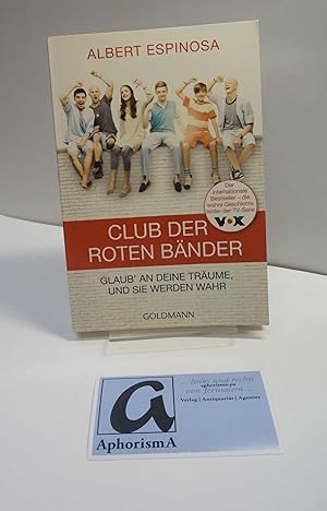 Bild des Verkufers fr Club der roten Bnder. Glaub  an Deine Trume und sie werden wahr. zum Verkauf von AphorismA gGmbH