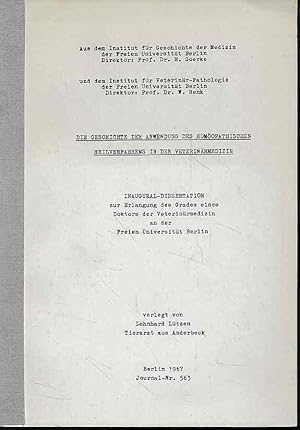 Die Geschichte der Anwendung de shomöopathischen Heilverfahrens in der Veterinärmedizin Dissertat...