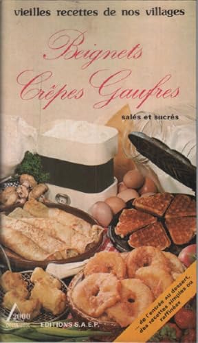 Seller image for Vieilles recettes de nos villages. Beignets gaufres crpes for sale by librairie philippe arnaiz