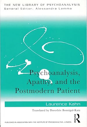 Bild des Verkufers fr Psychoanalysis, Apathy, and the Postmodern Patient (The New Library of Psychoanalysis) zum Verkauf von Fundus-Online GbR Borkert Schwarz Zerfa