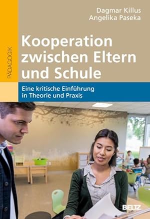 Bild des Verkufers fr Kooperation zwischen Eltern und Schule : Eine kritische Einfhrung in Theorie und Praxis zum Verkauf von AHA-BUCH GmbH