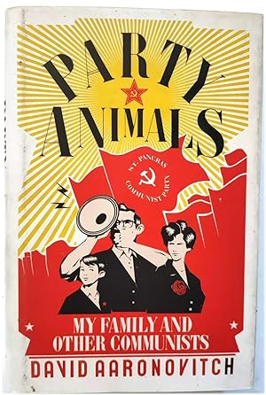 Bild des Verkufers fr Party Animals: My Family and Other Communists zum Verkauf von PsychoBabel & Skoob Books